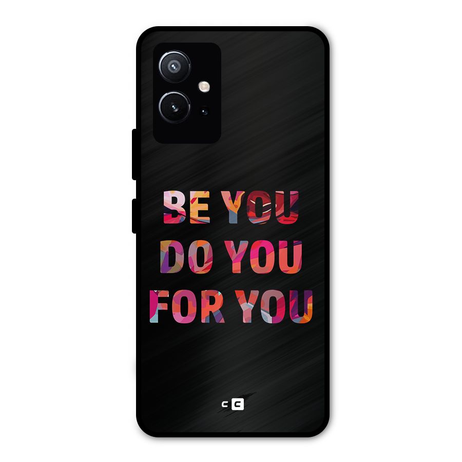 Be You Do You For You Metal Back Case for Vivo T1 5G