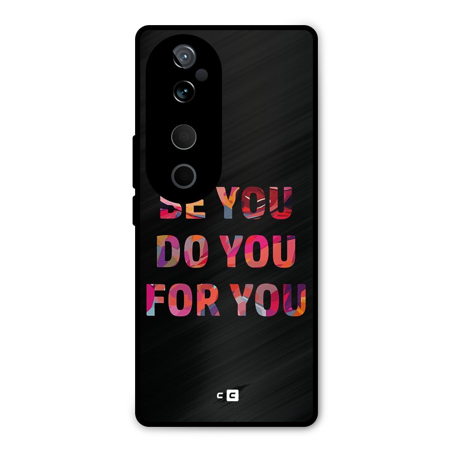 Be You Do You For You Metal Back Case for Vivo T3 Ultra