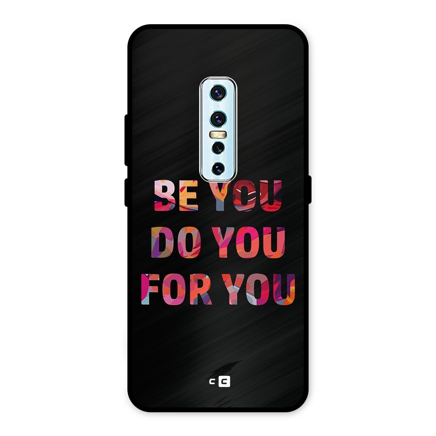Be You Do You For You Metal Back Case for Vivo V17 Pro