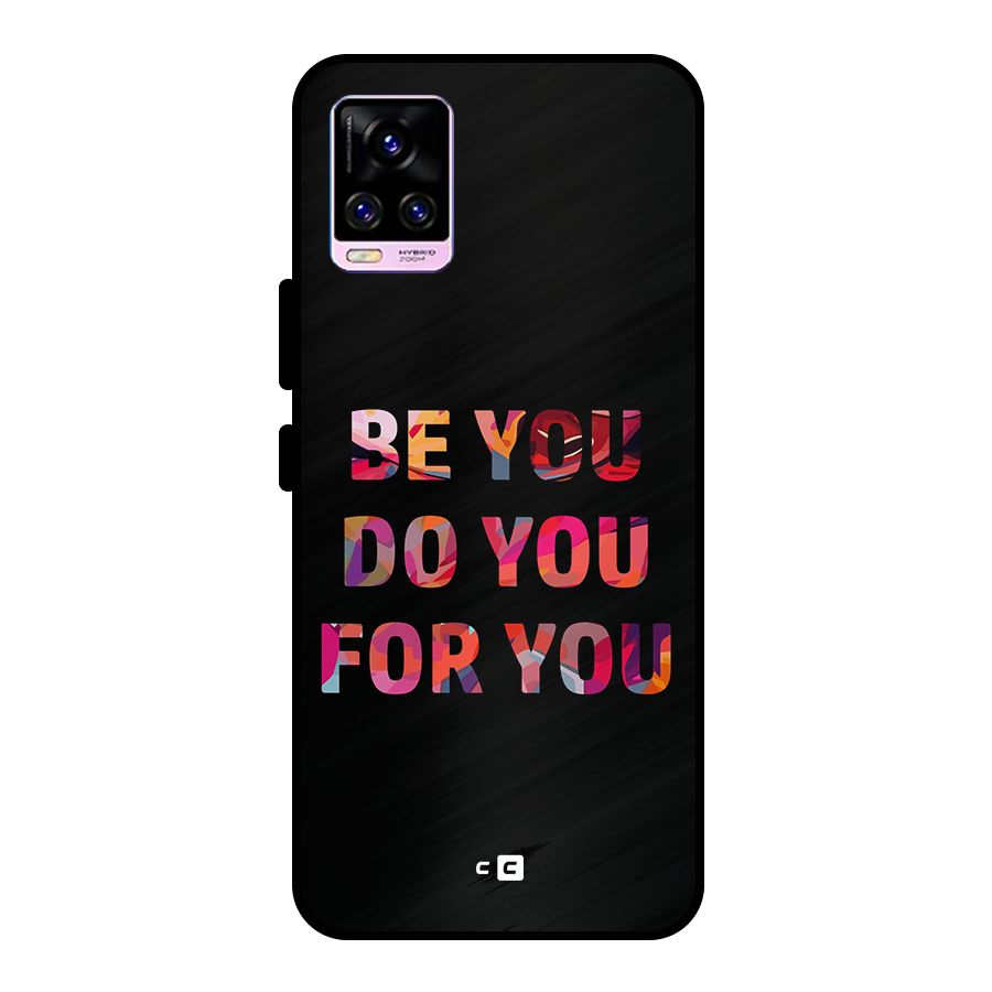 Be You Do You For You Metal Back Case for Vivo V20 Pro