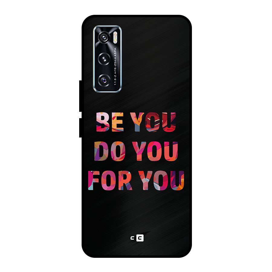 Be You Do You For You Metal Back Case for Vivo V20 SE
