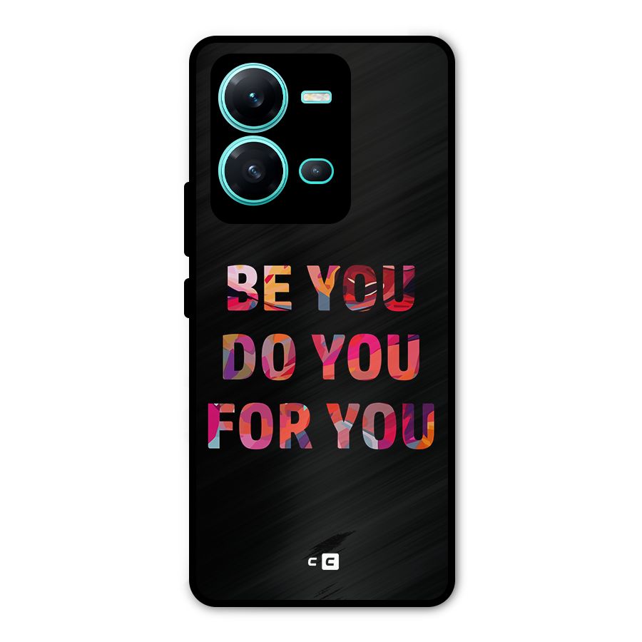 Be You Do You For You Metal Back Case for Vivo V25