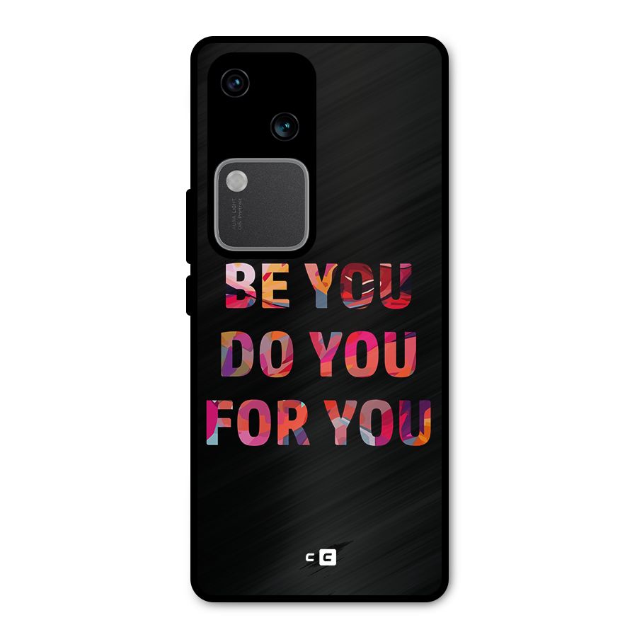 Be You Do You For You Metal Back Case for Vivo V30 Pro