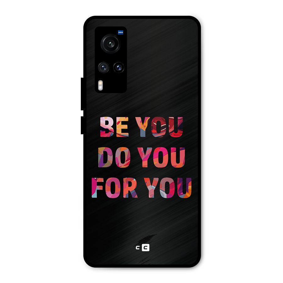 Be You Do You For You Metal Back Case for Vivo X60