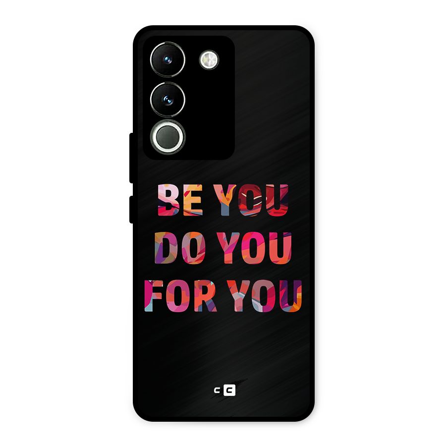 Be You Do You For You Metal Back Case for Vivo Y200