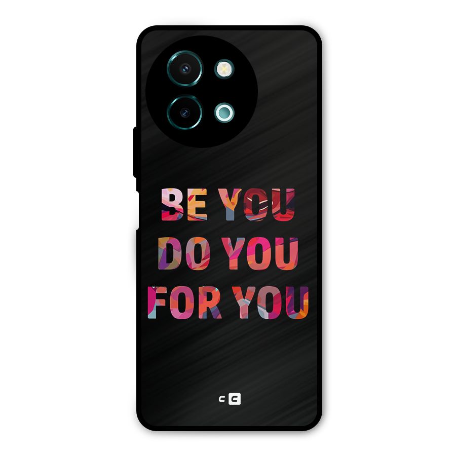 Be You Do You For You Metal Back Case for Vivo Y58