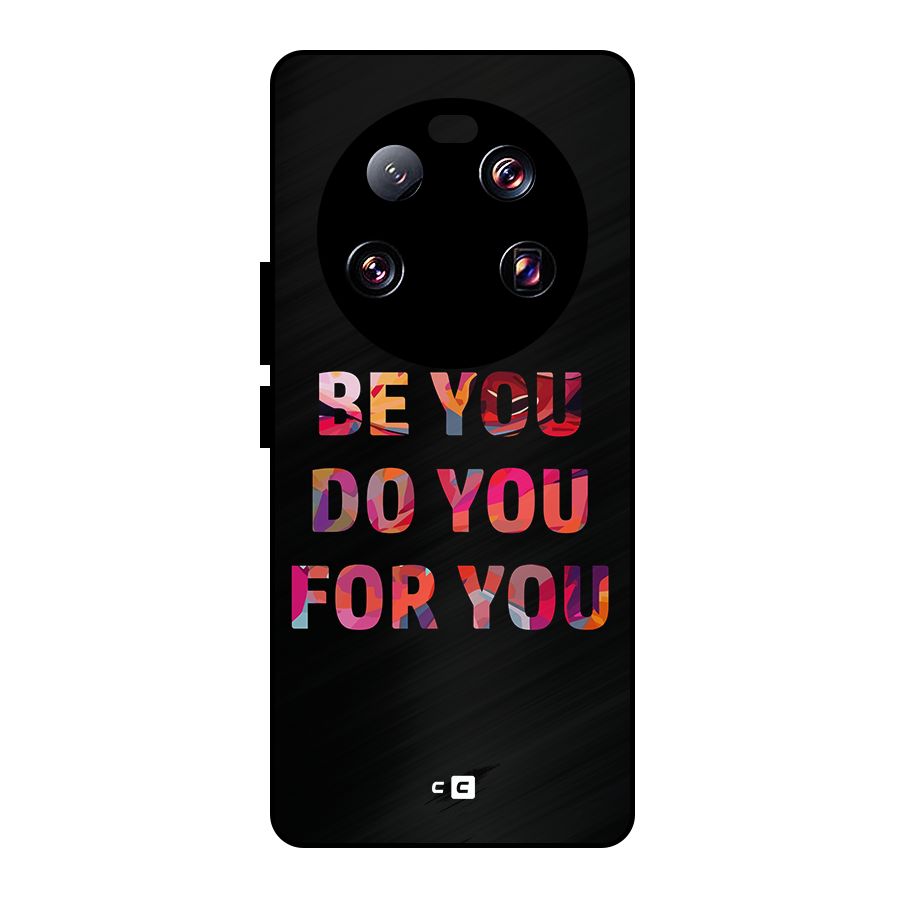 Be You Do You For You Metal Back Case for Xiaomi 13 Ultra