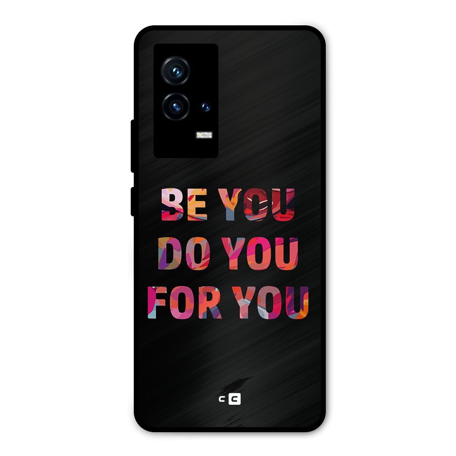 Be You Do You For You Metal Back Case for iQOO 9 5G