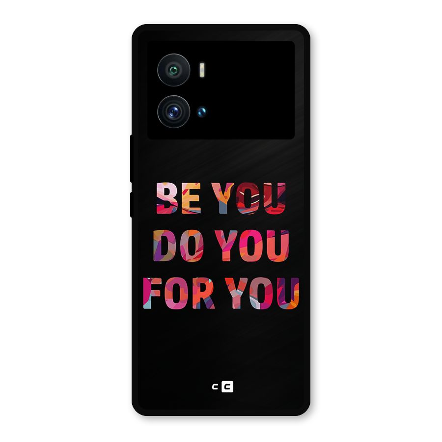 Be You Do You For You Metal Back Case for iQOO 9 Pro