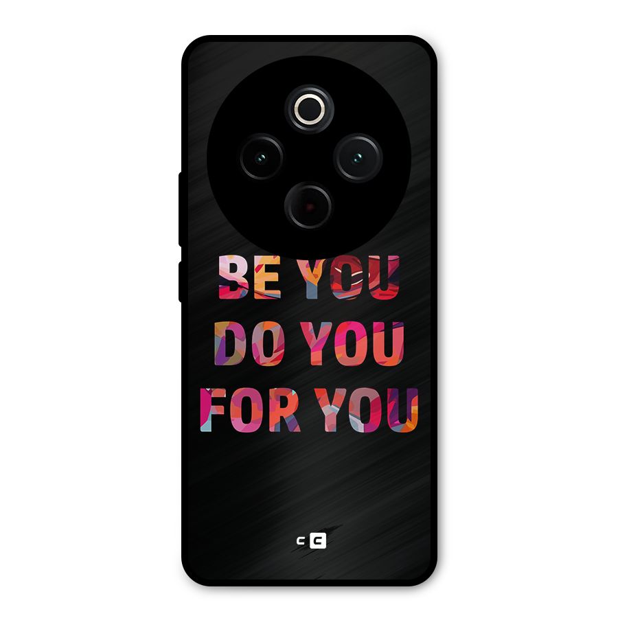 Be You Do You For You Metal Back Case for iQOO Z10