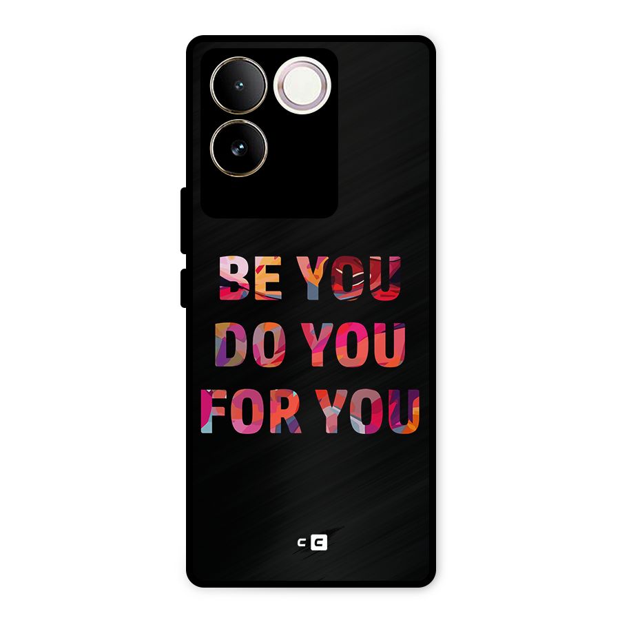 Be You Do You For You Metal Back Case for iQOO Z7 Pro
