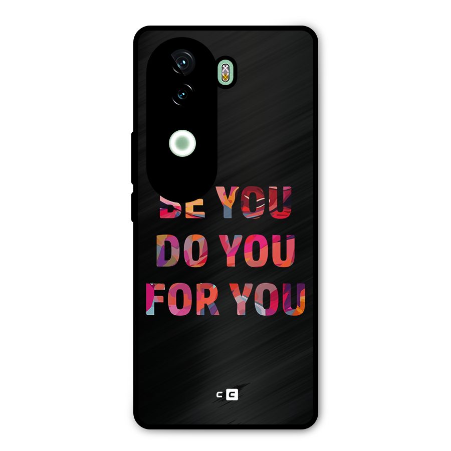 Be You Do You For You Metal Back Case for iQOO Z9s