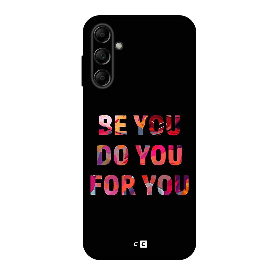 Be You Do You For You Original Polycarbonate Back Case for Galaxy A14 5G