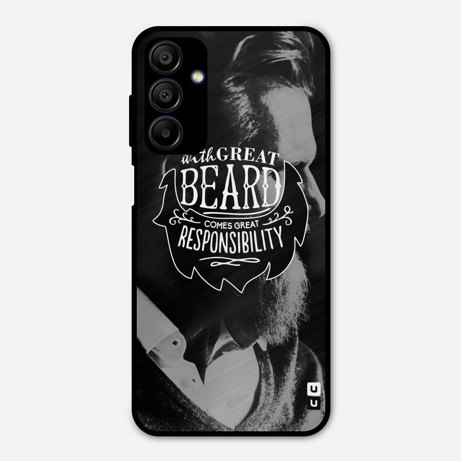 Beard Responsibility Quote Metal Back Case for Galaxy A15 5G