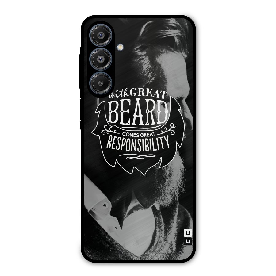 Beard Responsibility Quote Metal Back Case for Galaxy A16 5G