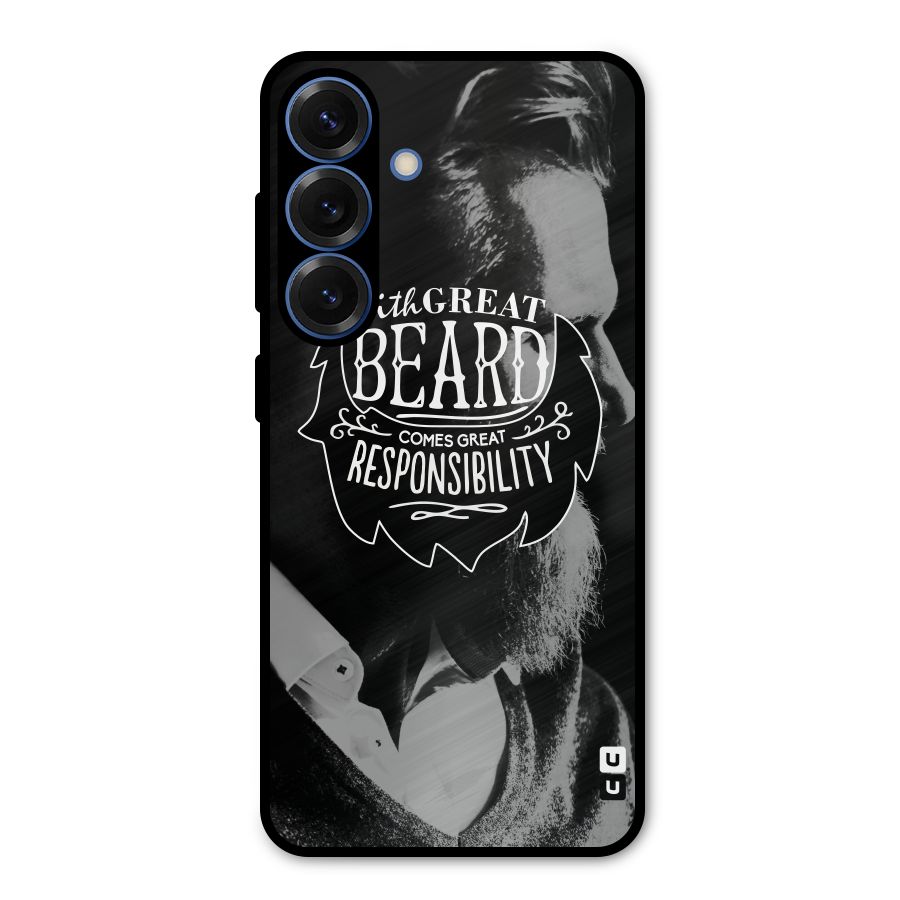 Beard Responsibility Quote Metal Back Case for Galaxy S25