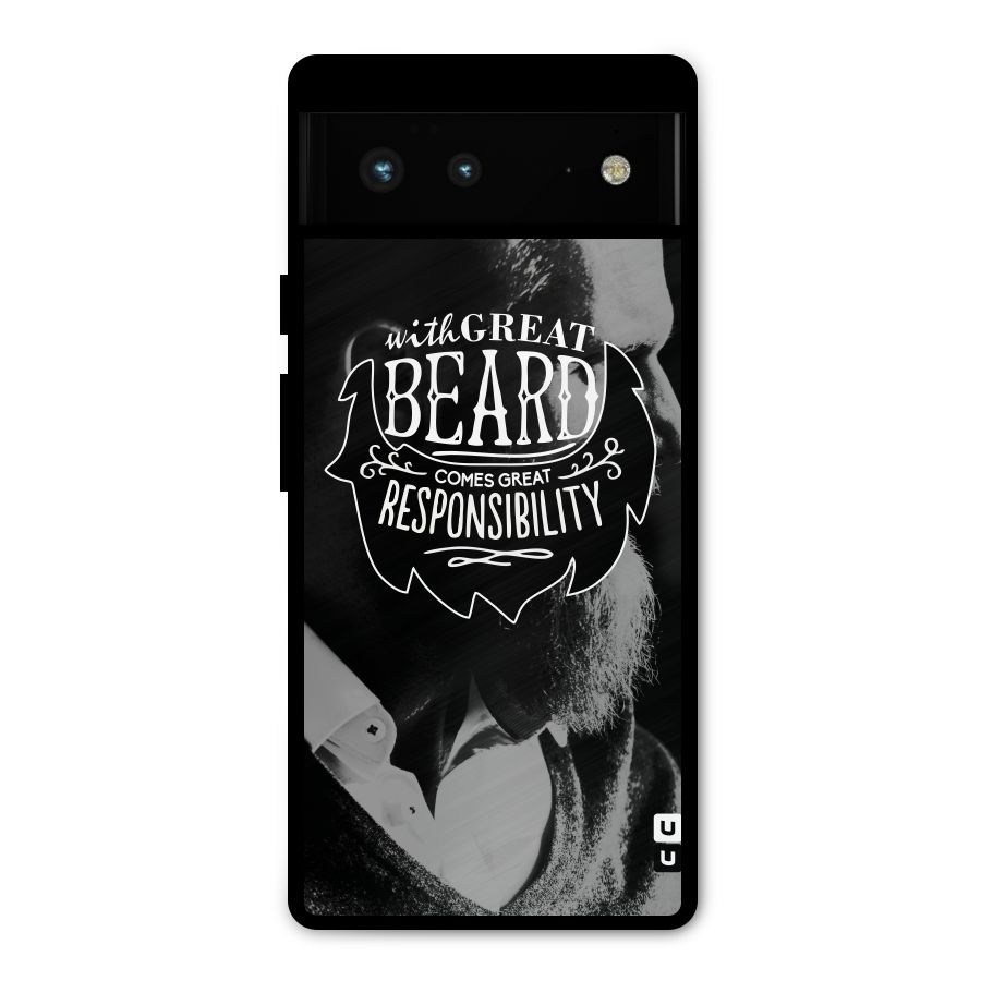 Beard Responsibility Quote Metal Back Case for Google Pixel 6