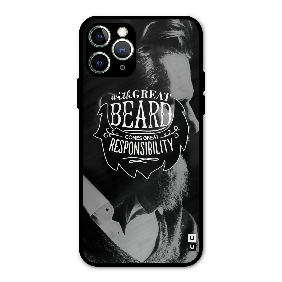 Beard Responsibility Quote Metal Back Case for iPhone 11 Pro Max