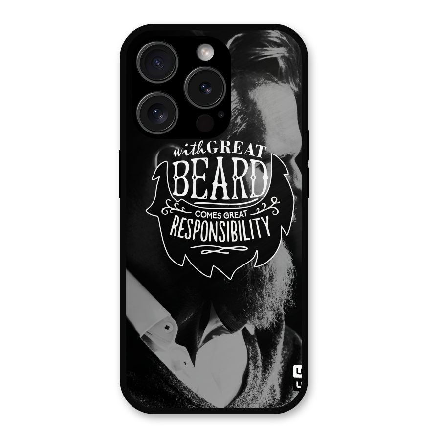 Beard Responsibility Quote Metal Back Case for iPhone 15 Pro