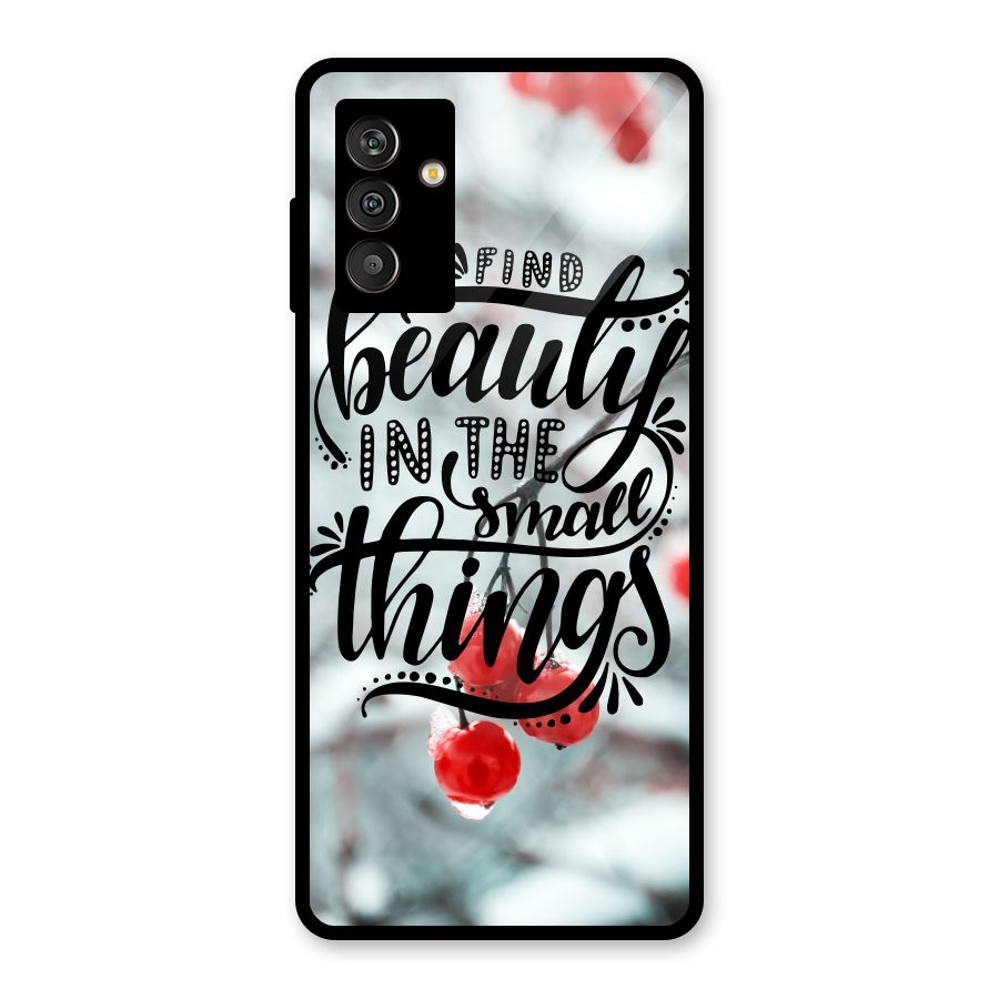 Beauty in Small Things Glass Back Case for Galaxy M13