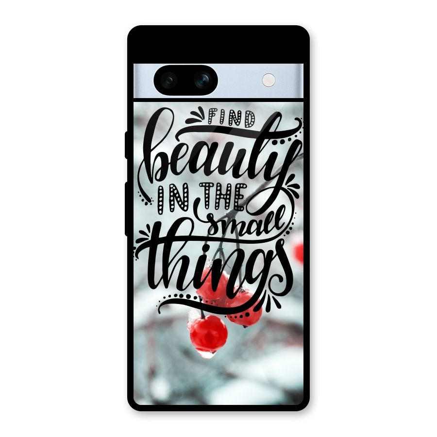 Beauty in Small Things Glass Back Case for Google Pixel 7a