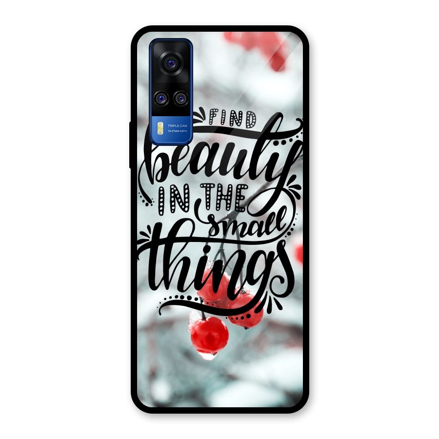 Beauty in Small Things Glass Back Case for Vivo Y31