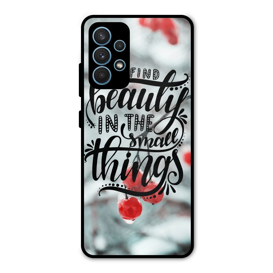 Beauty in Small Things Metal Back Case for Galaxy A32