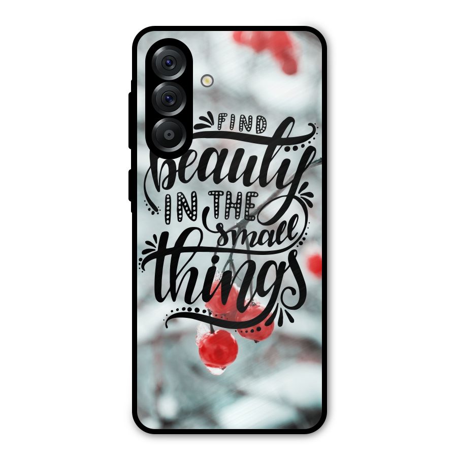 Beauty in Small Things Metal Back Case for Galaxy A36