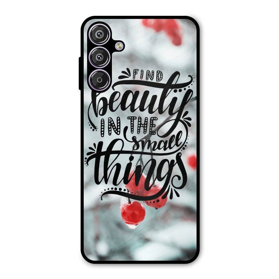 Beauty in Small Things Metal Back Case for Galaxy M15