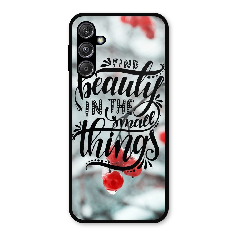 Beauty in Small Things Metal Back Case for Galaxy M34 5G