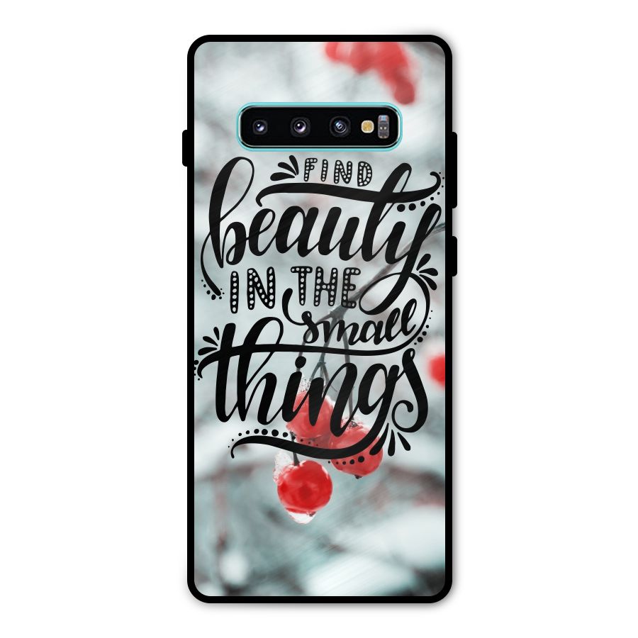 Beauty in Small Things Metal Back Case for Galaxy S10 Plus