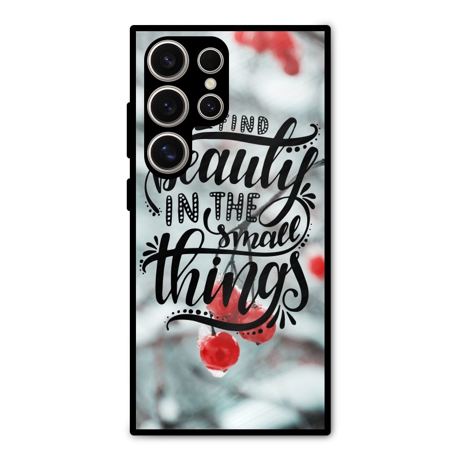 Beauty in Small Things Metal Back Case for Galaxy S24 Ultra