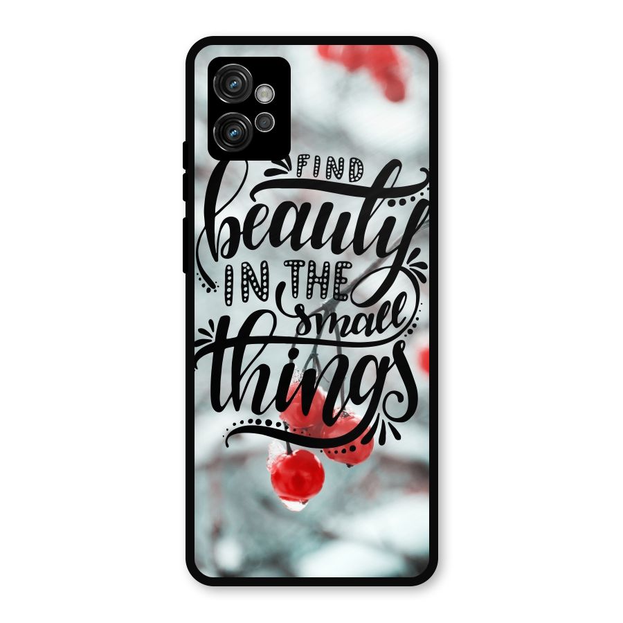 Beauty in Small Things Metal Back Case for Moto G32