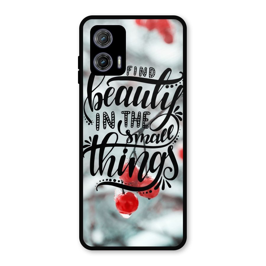 Beauty in Small Things Metal Back Case for Moto G73