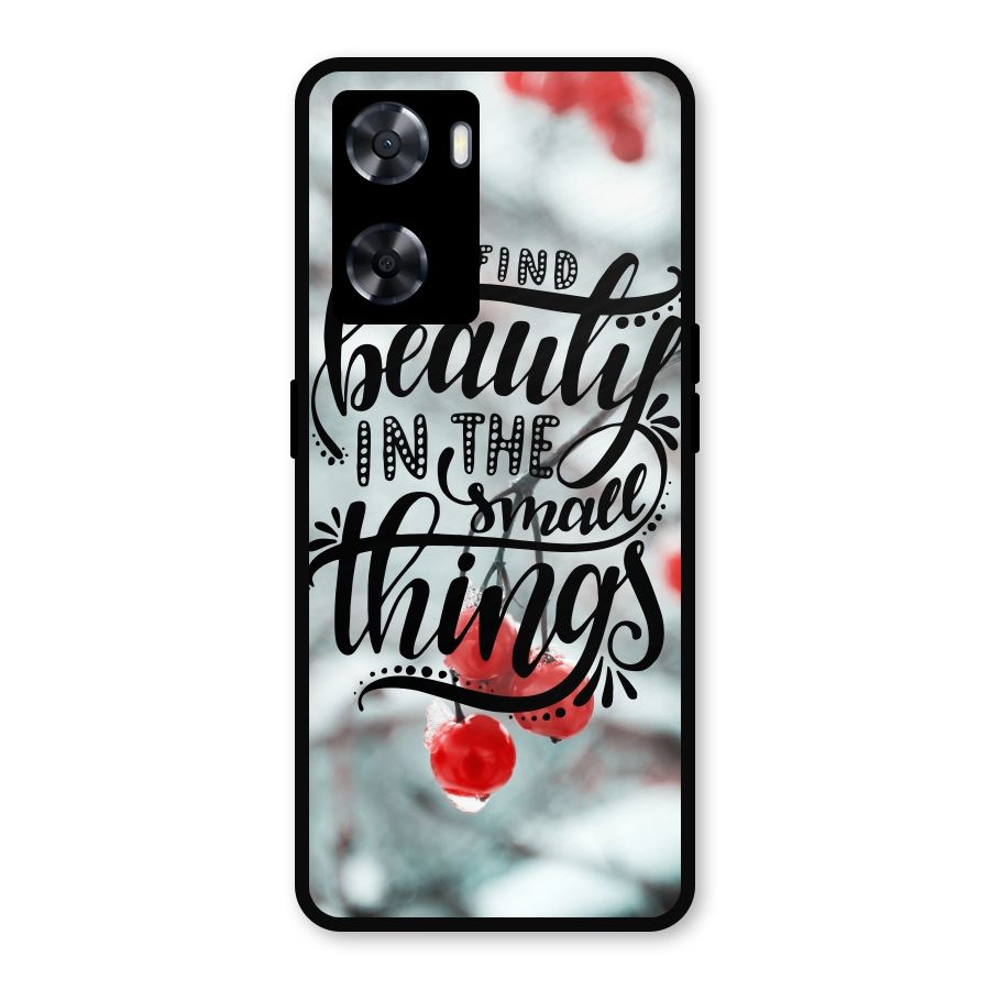 Beauty in Small Things Metal Back Case for Oppo A57 2022