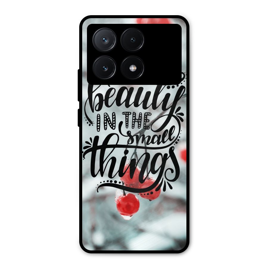 Beauty in Small Things Metal Back Case for Poco X6 Pro
