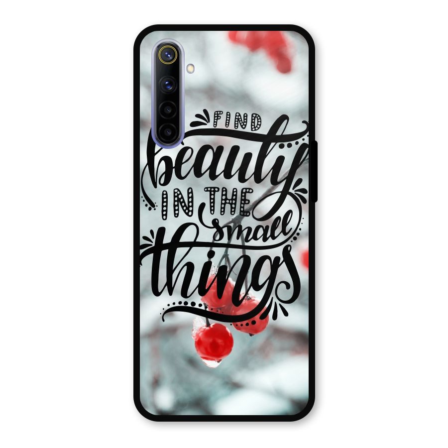 Beauty in Small Things Metal Back Case for Realme 6i