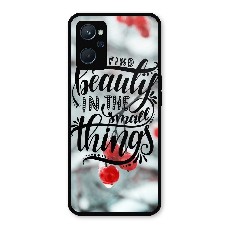 Beauty in Small Things Metal Back Case for Realme 9i