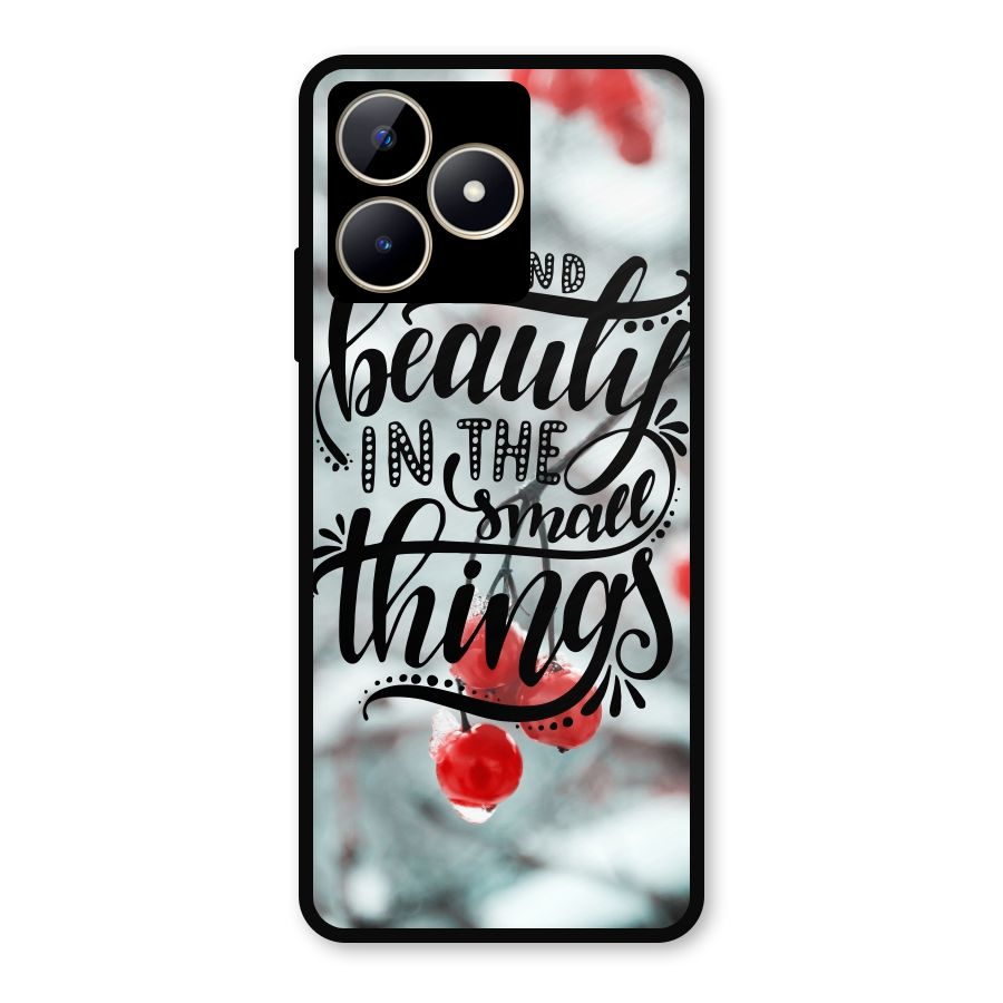 Beauty in Small Things Metal Back Case for Realme C53