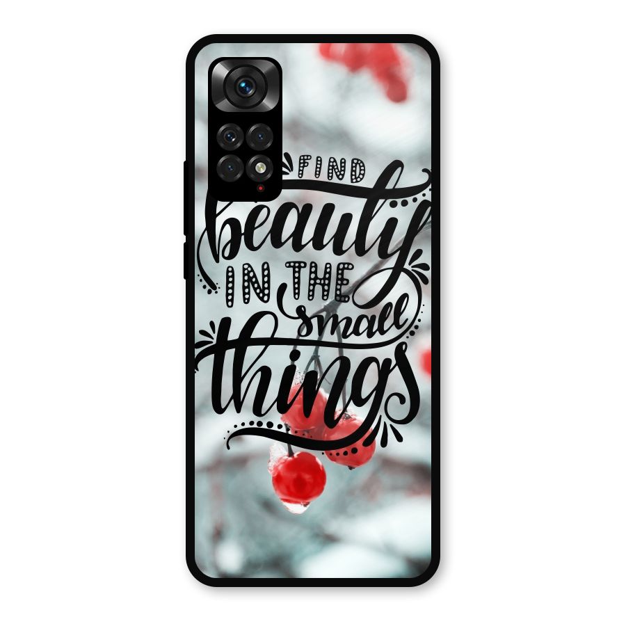 Beauty in Small Things Metal Back Case for Redmi Note 11s