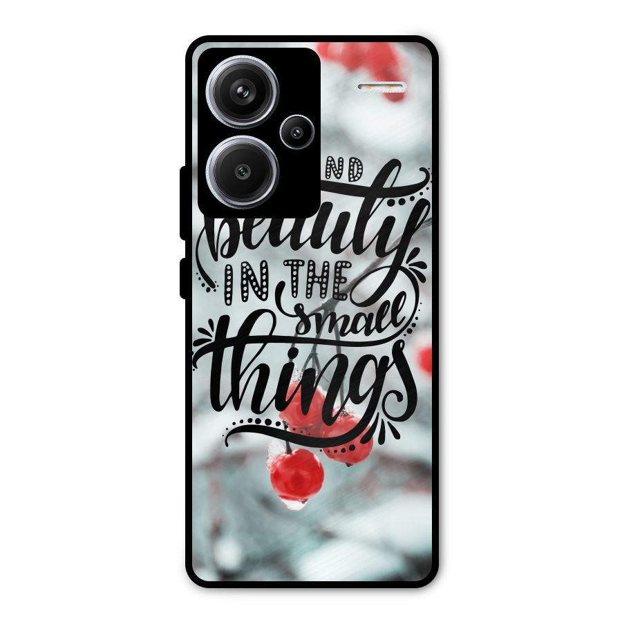 Beauty in Small Things Metal Back Case for Redmi Note 13 Pro Plus
