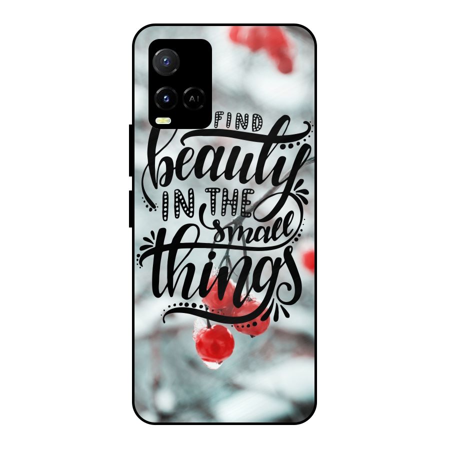 Beauty in Small Things Metal Back Case for Vivo Y21A