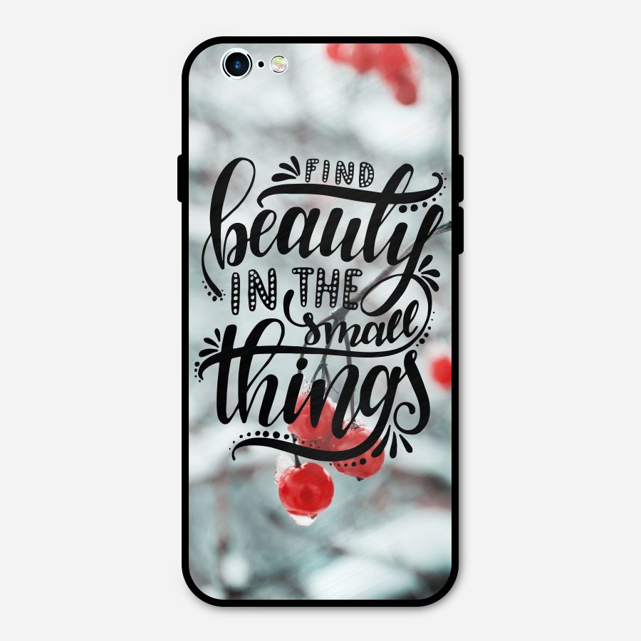 Beauty in Small Things Metal Back Case for iPhone 6 6s
