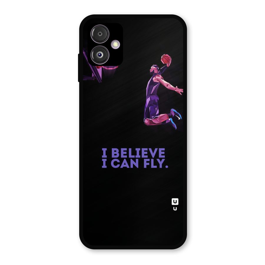Believe And Fly Metal Back Case for Galaxy F14