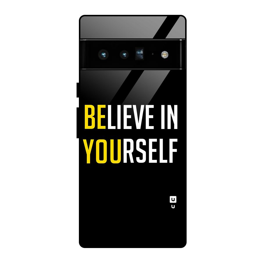 Believe In Yourself Black Glass Back Case for Google Pixel 6 Pro