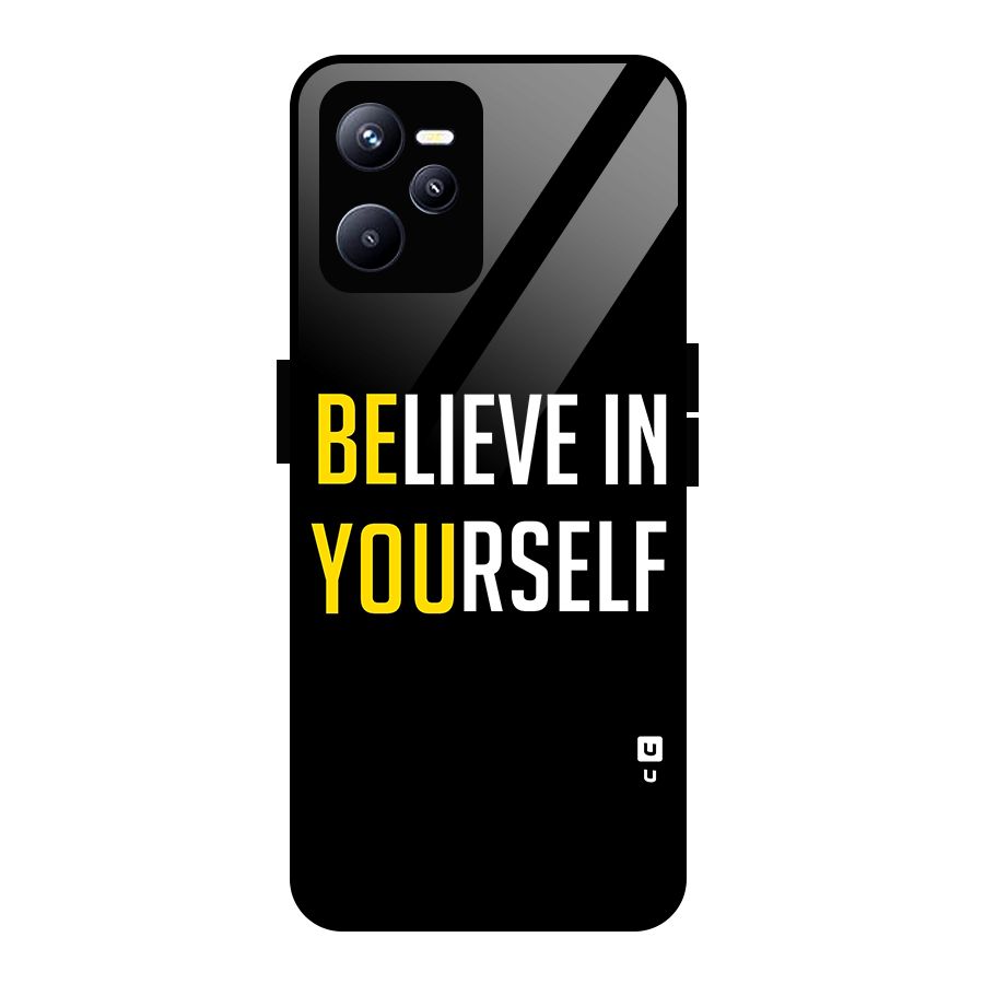 Believe In Yourself Black Glass Back Case for Realme C35