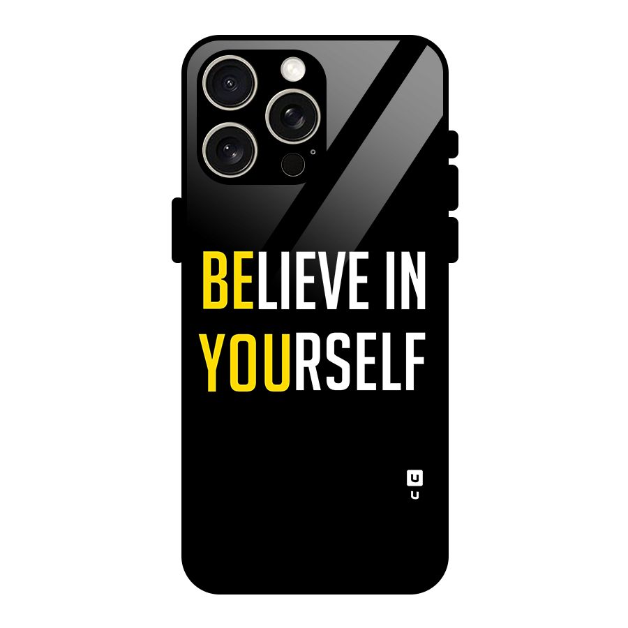 Believe In Yourself Black Glass Back Case for iPhone 15 Pro Max