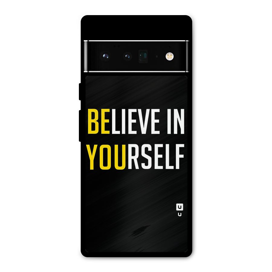 Believe In Yourself Black Metal Back Case for Google Pixel 6 Pro