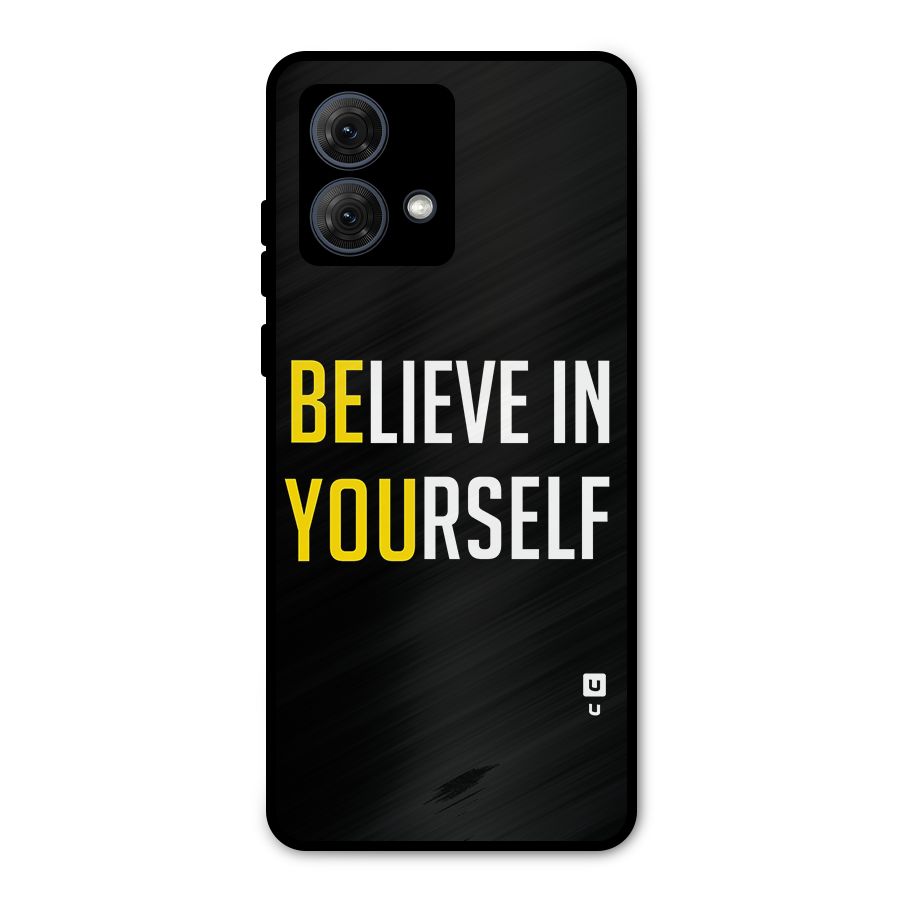 Believe In Yourself Black Metal Back Case for Moto G84