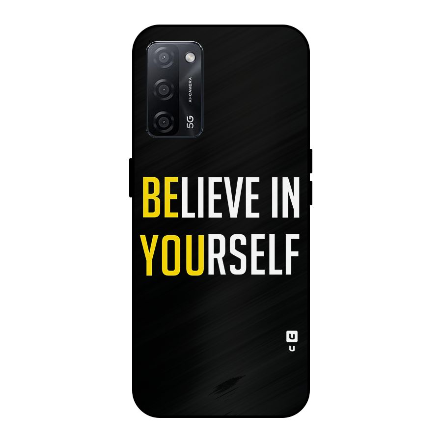 Believe In Yourself Black Metal Back Case for Oppo A53s 5G